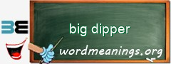 WordMeaning blackboard for big dipper